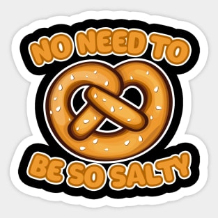 No Need To Be So Salty Sticker